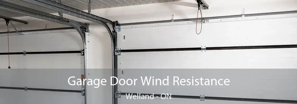 Garage Door Wind Resistance Welland - ON