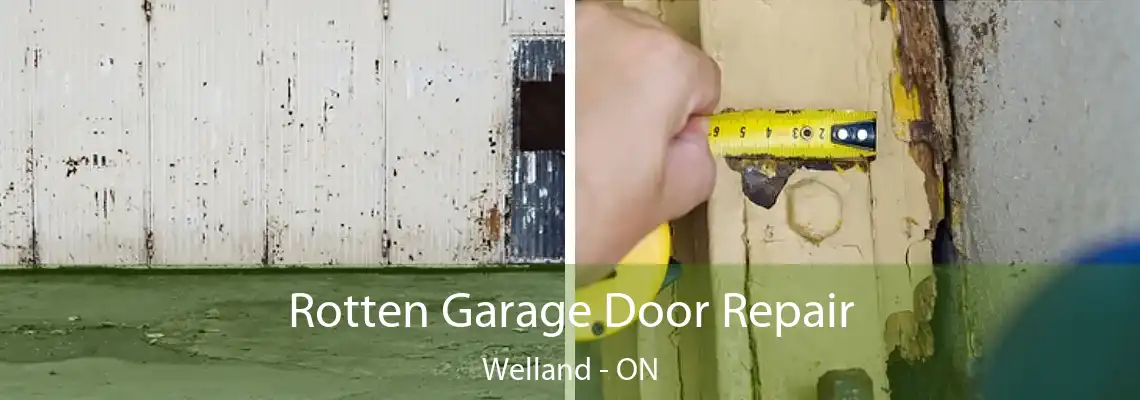 Rotten Garage Door Repair Welland - ON